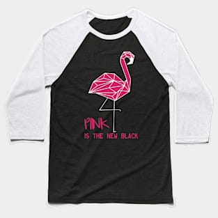 Flamingo Pink is the new black Baseball T-Shirt